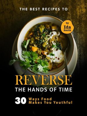 cover image of The Best Recipes to Reverse the Hands of Time